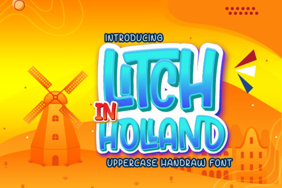 Litch in Holland: A Joyful Display Font for Marketers